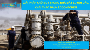 Giải Pháp Khử Bọt Trong Nhà Máy Luyện Dầu, Khai Thác Dầu