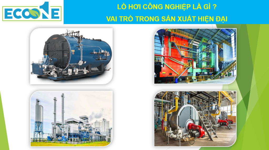 Lò Hơi Công Nghiệp Là Gì Vai Trò Trong Sản Xuất Hiện đại.