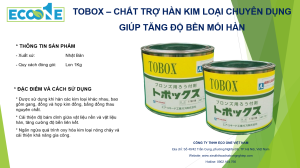 Tobox – Chất Trợ Hàn Kim Loại Chuyên Dụng Giúp Tăng Độ Bền Mối Hàn